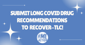 Blue square image with starbursts in the corners. the words, submit long covid drug recommendations to recover -tlc! are in the middle of the image, surrounded by thin white lines. the meaction logo is at the top of the image.