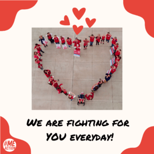 square light pink image with red swishes in the corner. In the center, hearts above a photo of people in red shirts forming a heart. The words, We Are Fighting For YOU Everyday! The #MEAction logo in the bottom left hand corner.