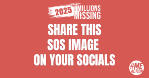 Red rectangle with the 2025 #millionsmissing logo, then the words Share this SOS Image on your socials. the meaction logo at the bottom right corner.