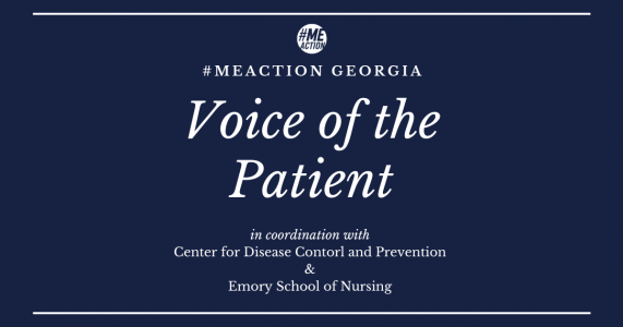 navy blue square. there are two white lines at the top and bottom of the square. The #MEAction logo in at the top of the image. The words #MEAction Georgia Voice of the Patient in coordination with the Center for Disease Control and Prevention & Emory School of Nursing.